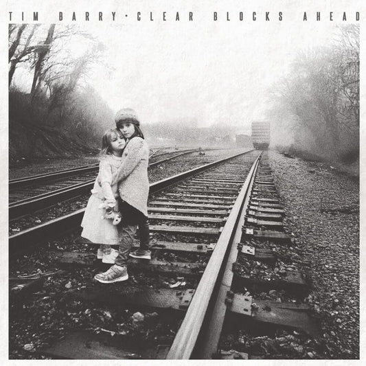 the album cover for Tim Barry - Clear Blocks Ahead