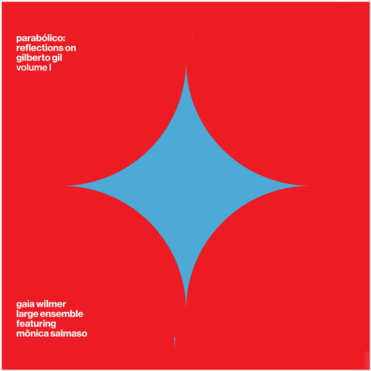 the album cover for Gaia Wilmer  Large Ensemble - Parabolico - Reflections On Gilberto Gil Vol 1