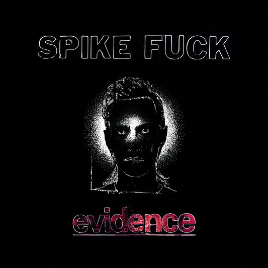 the album cover for Spike Fuck - evidence