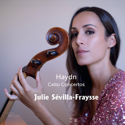 the album cover for Sevilla-Julie Fraysse - Haydn: Vc Concertos