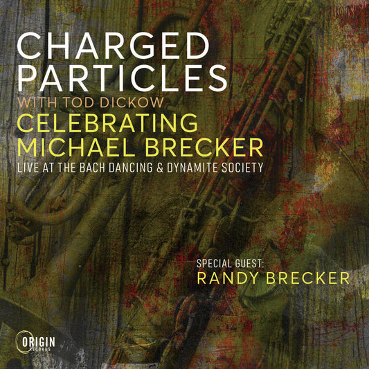 the album cover for Charged Particles - Celebrating Michael Brecker: Live At The Bach