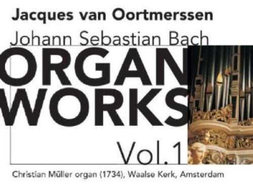 the album cover for Jacques Van Oortmerssen - Organ Works 1