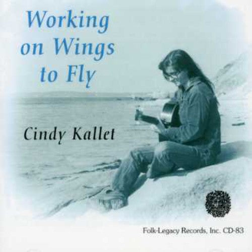 the album cover for Cindy Kallet - Working on Wings to Fly