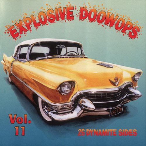 the album cover for Explosive Doo Wops - Explosive Doo Wops 11 / Various