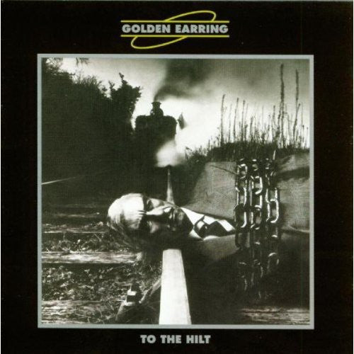 the album cover for Golden Earring - To The Hilt [Import]