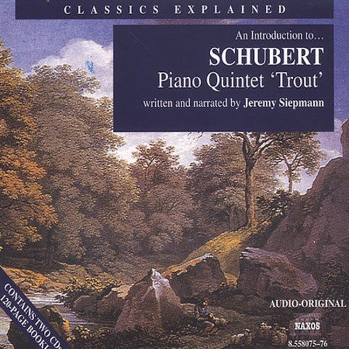 the album cover for Jeremy Siepmann - Piano Quintet (Trout): Introduction to Schubert