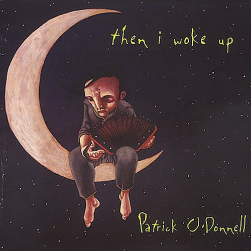 the album cover for Patrick O'Donnell - Then I Woke Up