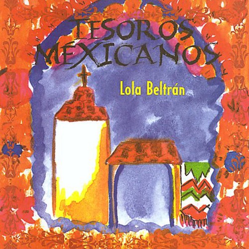 the album cover for Lola Beltran - Tesoros Mexicanos