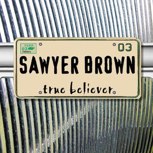 the album cover for Sawyer Brown - True Believer