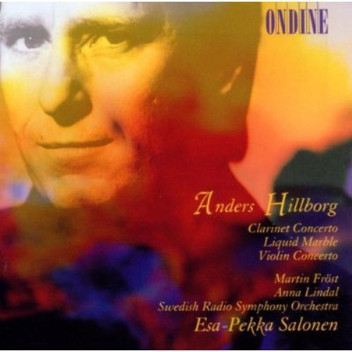 the album cover for A. Hillborg - Clarinet Concerto / Liquid Marble / Violin Cto