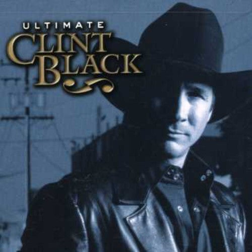 the album cover for Clint Black - Ultimate Clint Black