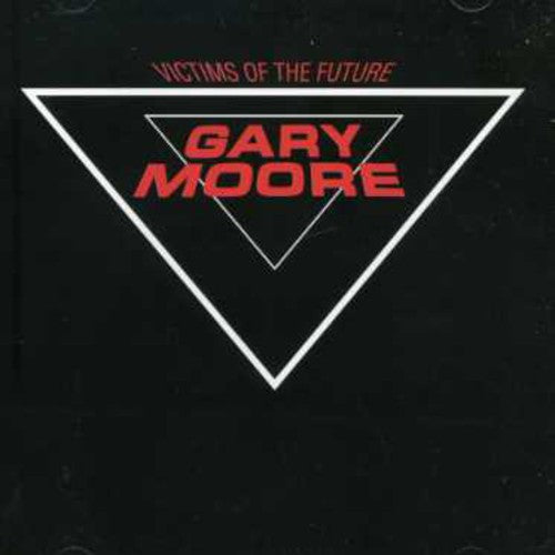 the album cover for Gary Moore - Victims Of The Future [Import]