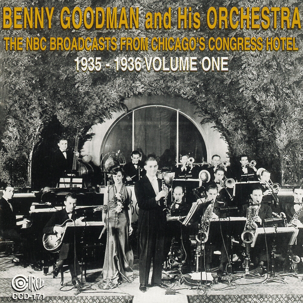 the album cover for Benny Goodman & His Orchestra - NBC Broadcasts From Chicago's Congress Hotel, Vol. 1