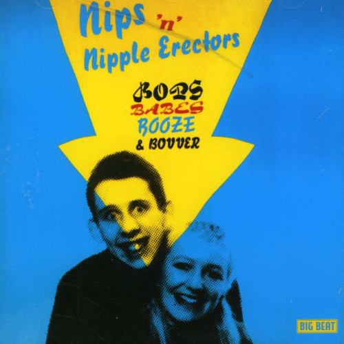 the album cover for Nips n Nipple Erectors - Bops Babes Booze & Bovver [Import]