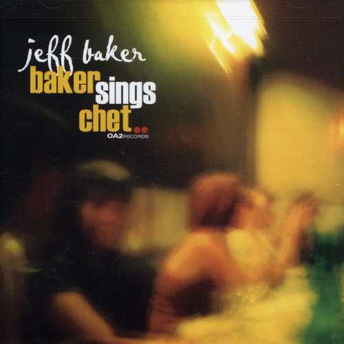 the album cover for Jeff Baker - Baker Sings Chet