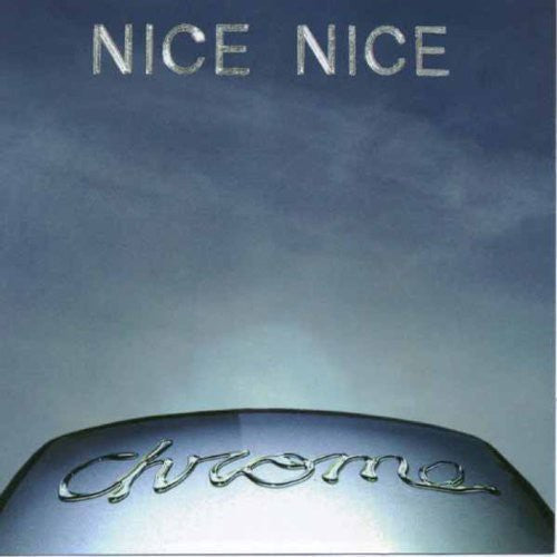 the album cover for Nice Nice - Chrome