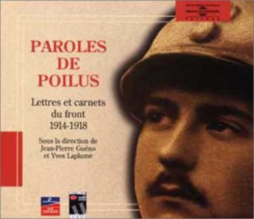 the album cover for Paroles De Poilus: Lettres Et Carnets 14-18 / Var - Paroles De Poilus: Lettres Et Carnets Du Front 14-18