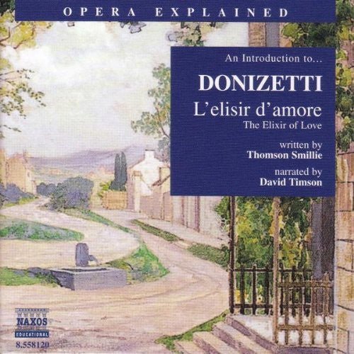 the album cover for David Timson - Opera Explained: L'elisir D'amore