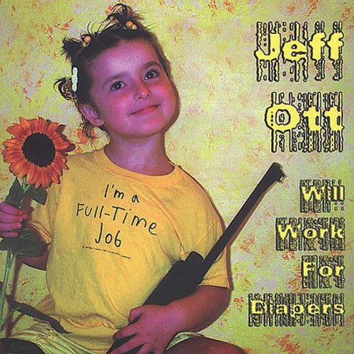 the album cover for Jeff Ott Of Fifteen - Will Work for Diapers
