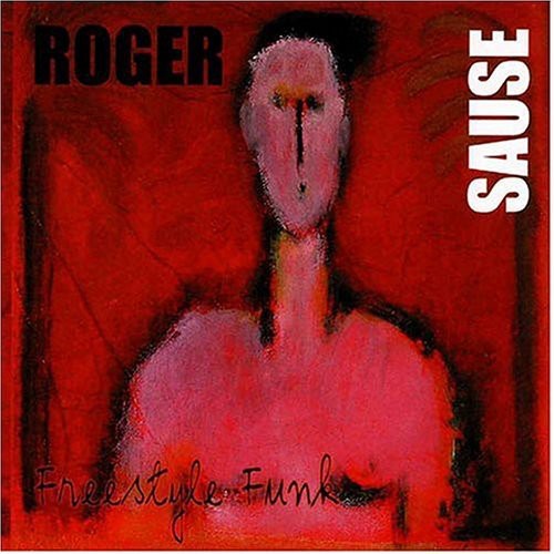 the album cover for Roger Sause - Freestyle Funk
