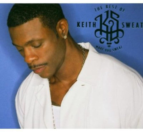 the album cover for Keith Sweat - Best of Keith Sweat: Make You Sweat
