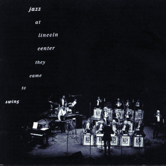 the album cover for Lincoln Center Jazz Orchestra - Jazz At Lincoln Center: They Came To Swing / Var