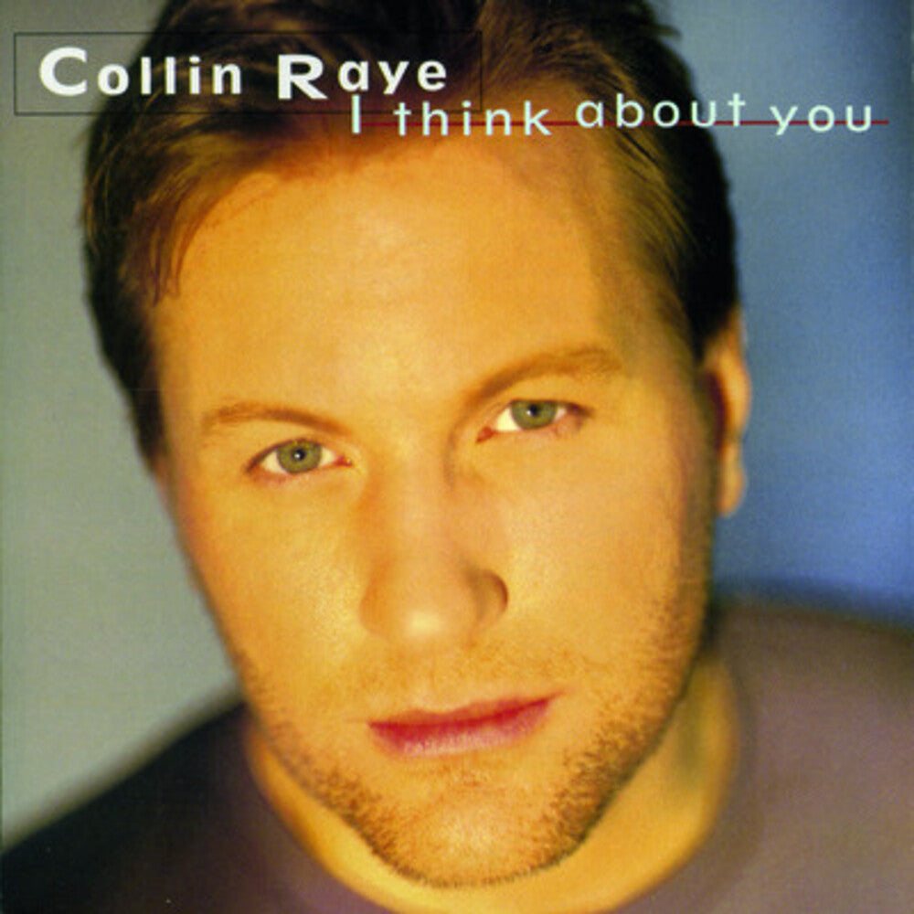 the album cover for Collin Raye - I Think About You