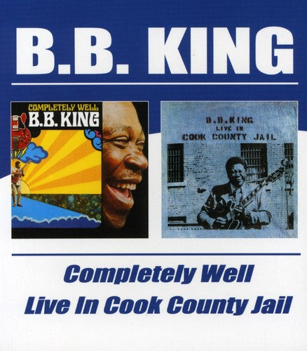 the album cover for B.B. King - Completely Well/Live In Cook County Jail [Import]