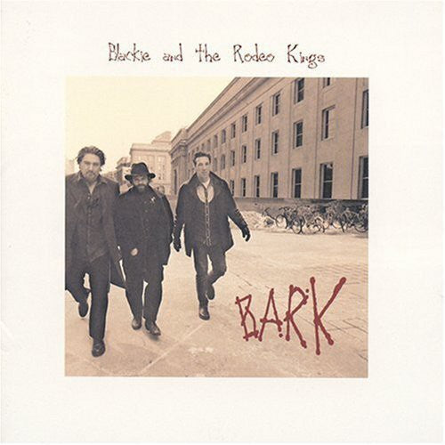 the album cover for Blackie & The Rodeo Kings - Bark