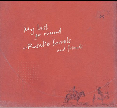 the album cover for Rosalie Sorrels & Friends - My Last Go Round