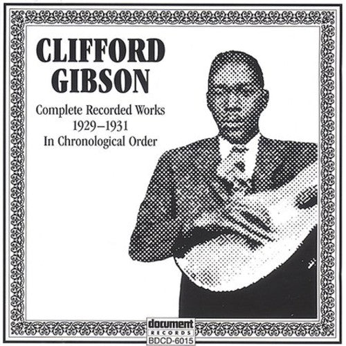 the album cover for Clifford Gibson - Complete Recorded Works (1929-1931)