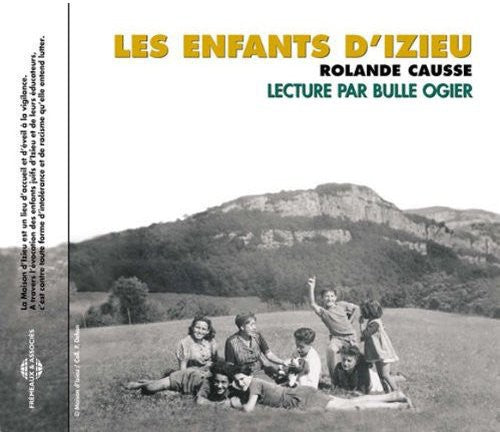 the album cover for ROLANDE CAUSSE - Les Enfants D'Izieu: Lecture Par Bulle Ogier