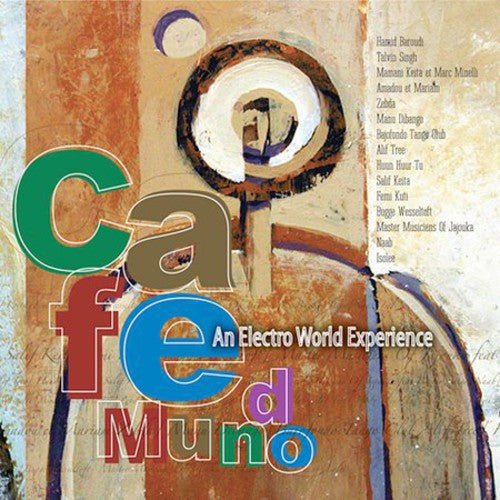 the album cover for Various Artists - Cafe Mundo: An Electro World Experience
