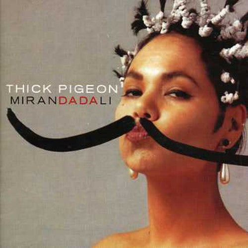 the album cover for Thick Pigeon - Miranda Dali + Singles