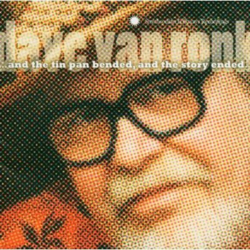 the album cover for Dave Van Ronk - And The Tin Pan Bended and The Story Ended