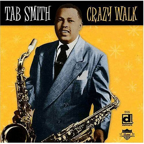 the album cover for Tab Smith - Crazy Walk