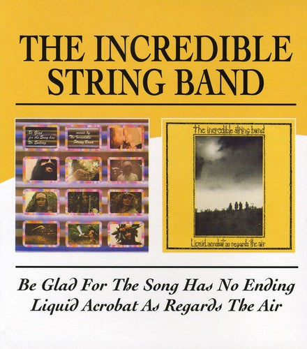 the album cover for Incredible String Band - Be Glad For The Song Has No Ending/Liquid Acrobat [Import]