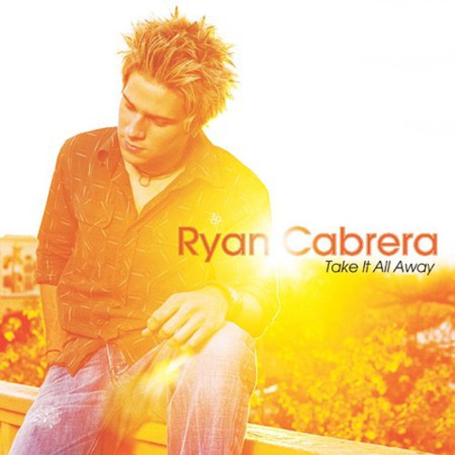 the album cover for Ryan Cabrera - Take It All Away