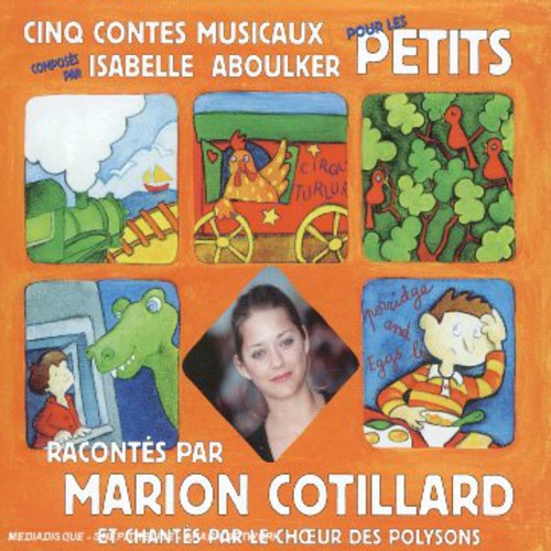 the album cover for Isabelle Aboulker/Marion Cotillard - Cinq Contes Musicaux Pour Les Petits
