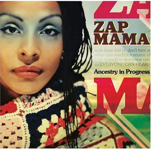 the album cover for Zap Mama - Ancestry in Progress