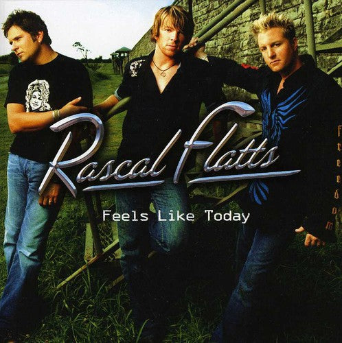the album cover for Rascal Flatts - Feels Like Today