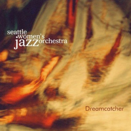 the album cover for Seattle Women's Jazz Orchestra - Dreamcatcher