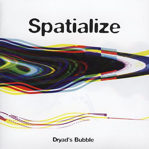 the album cover for Spatialize - Dryads Bubble