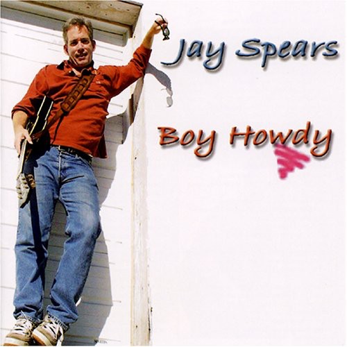 the album cover for Jay Spears - Boy Howdy