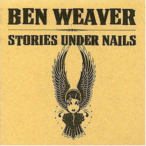 the album cover for Ben Weaver - Stories Under Nails