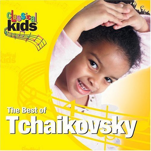 the album cover for Classical Kids - Best of Classical Kids: Peter Ilyich Tchaikovsky