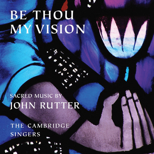 the album cover for JOHN RUTTER - Be Thou My Vision