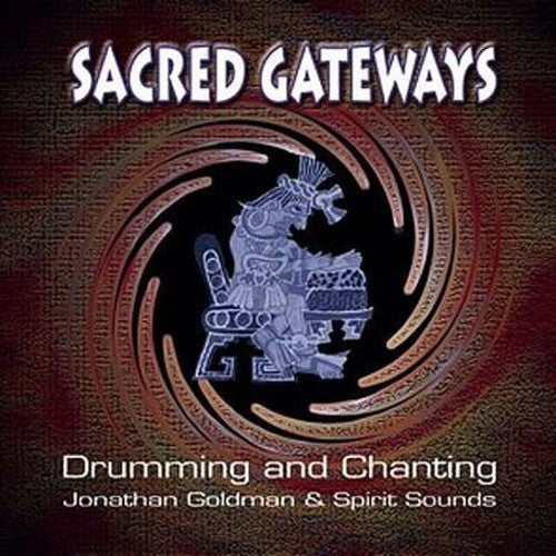 the album cover for Jonathan Goldman - Sacred Gateways: Drumming and Chanting