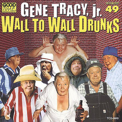 the album cover for Gene Tracy Jr - Wall to Wall Drunks