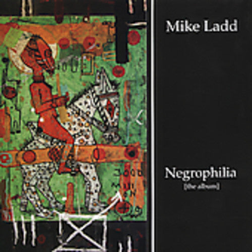 the album cover for Mike Ladd - Negrophilia: The Album